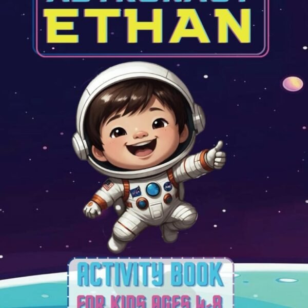 Astronaut Ethan Activity Book For Kids Ages 4-8