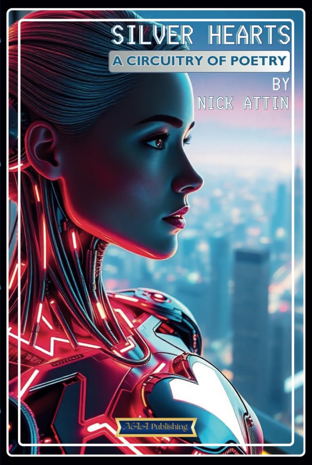 Silver Hearts: A Circuitry Of Poetry